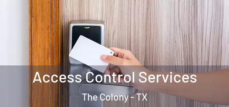 Access Control Services The Colony - TX