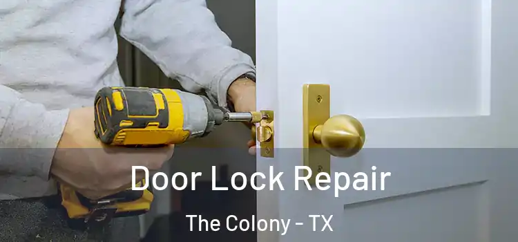 Door Lock Repair The Colony - TX