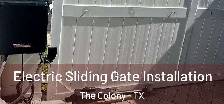 Electric Sliding Gate Installation The Colony - TX