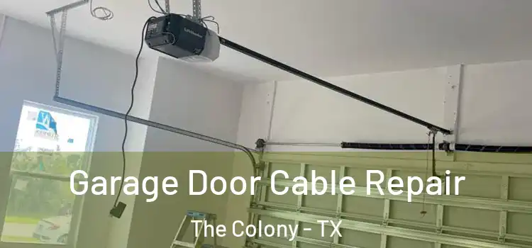  Garage Door Cable Repair The Colony - TX