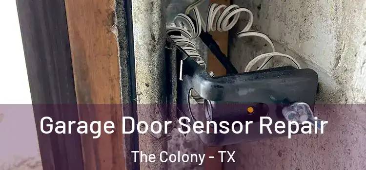 Garage Door Sensor Repair The Colony - TX