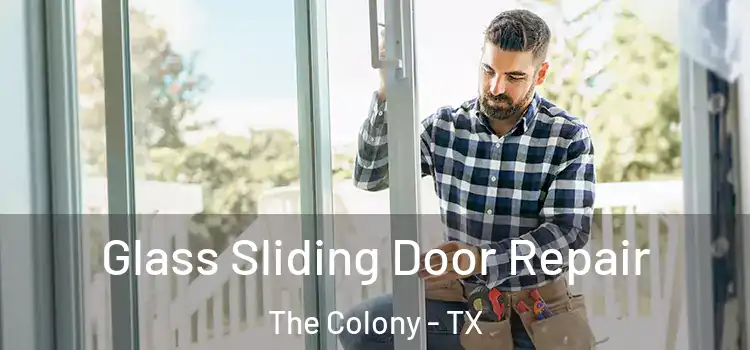 Glass Sliding Door Repair The Colony - TX