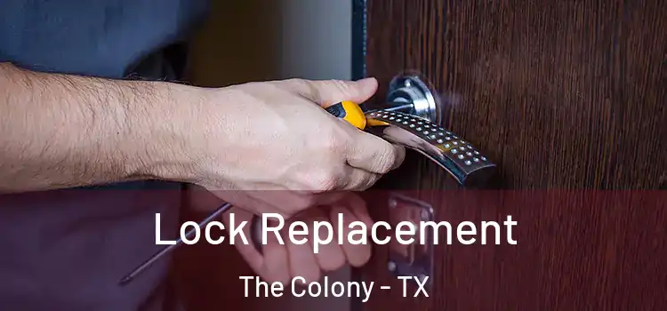 Lock Replacement The Colony - TX