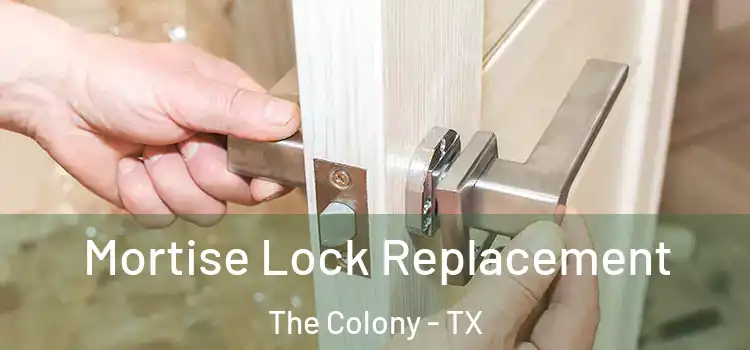 Mortise Lock Replacement The Colony - TX
