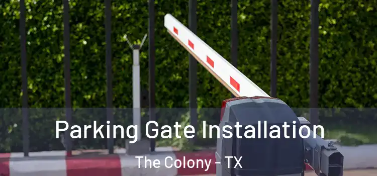 Parking Gate Installation The Colony - TX